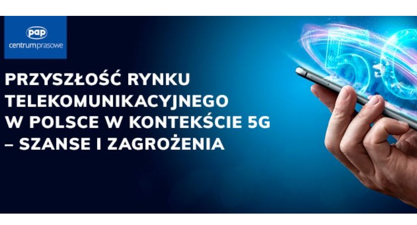 Debata o 5G - eksperci dostrzegają ogromne korzyści z wprowadzenia tego standardu dla przyszłości telekomunikacji