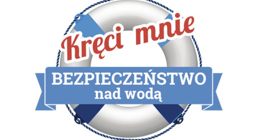 Kręci mnie bezpieczeństwo nad wodą