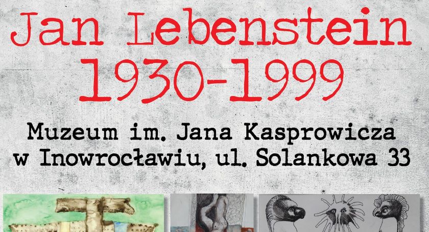 Jan Lebenstein 1930 – 1999 w inowrocławskim muzeum