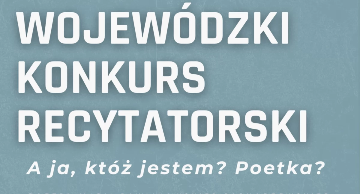 Poezja, któż jestem Poetka Wojewódzki Konkurs Recytatorski - zdjęcie, fotografia