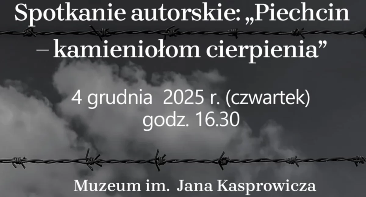 Muzeum, Piechcin Kamieniołom Cierpienia Pamięć Której Zatrze - zdjęcie, fotografia