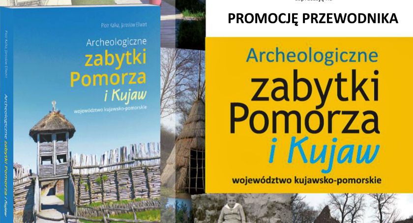 Promujemy przewodnik „Archeologiczne zabytki Pomorza i Kujaw