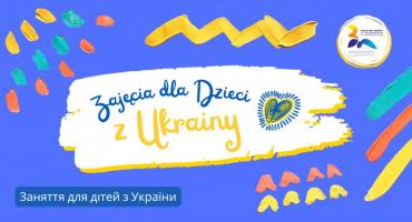 Zajęcia dla dzieci z Ukrainy!/Заняття для дітей з України!