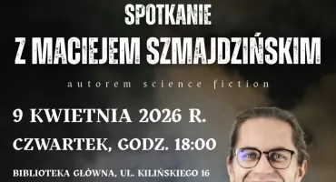 Postapokalipsa w Bibliotece - spotkanie z Maciejem Szmajdzińskim