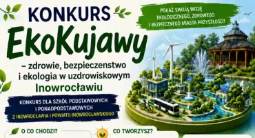Konkurs EkoKujawy rusza w Inowrocławiu! Pokaż swoją wizję zielonego miasta przyszłości i zgarnij cenne nagrody