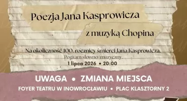 Uwaga! Zmiana miejsca dzisiejszego wydarzenia Poezja Jana Kasprowicza