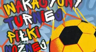 Wakacyjny Turniej Piłki Nożnej – sprawdź się na boisku!